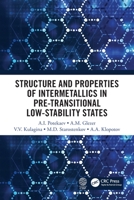 Structure and Properties of Intermetallics in Pre-Transitional Low-Stability States 0367498022 Book Cover