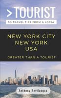 GREATER THAN A TOURIST-NEW YORK CITY NEW YORK USA: 50 Travel Tips from a Local 179691438X Book Cover