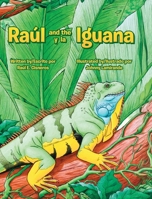 Raul and the Iguana/Raúl y la Iguana 0998417424 Book Cover