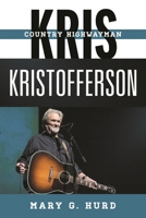 Kris Kristofferson: Country Highwayman 0810888203 Book Cover
