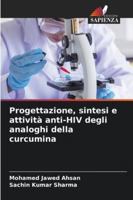 Progettazione, sintesi e attività anti-HIV degli analoghi della curcumina (Italian Edition) 6209358454 Book Cover