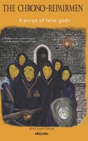 The Chrono-Repairmen: A purge of false gods 9357870415 Book Cover