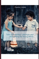 Tales of Kindness: Literature and Storytelling for Young Minds B0DP7R6G22 Book Cover