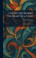 Collected Works: The Heart of a Goof: Indiscretions of Archie 1025559584 Book Cover