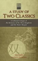 A Study of Two Classics: A Cultural Critique of the Romance of the Three Kingdoms and the Water Margin 1604978279 Book Cover