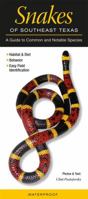 Snakes of Southeast Texas: A Guide to Common & Notable Species 0982551649 Book Cover