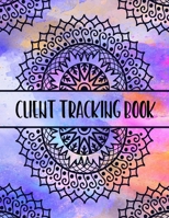 Client Tracking Book: Best Client Record Profile Client Data Organizer Log Book with A - Z Alphabetical Tabs For Salon Hair Stylist Barber Personal ... Log Book Organizer Information Keeper 165914485X Book Cover