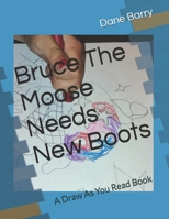 Bruce The Moose Needs New Boots: A Draw As You Read Book B0FF2B8XWF Book Cover