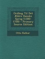 Ordbog Til Det Ældre Danske Sprog (1300-1700) B0BMMZF1PW Book Cover