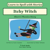 Itchy Witch: Learn 5 Ways to Spell the Short I Sound 0648432106 Book Cover