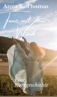 Tanz mit dem Wind: eine Kurzgeschichte (German Edition) 3969771285 Book Cover