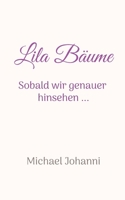 Lila Bäume: Wenn wir genauer hinsehen ... 3755741504 Book Cover