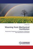 Weaning from Mechanical Ventilation: Respiratory Frequency as a Predictor of Weaning from Mechanical Ventilation 3659400866 Book Cover