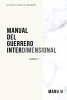 Manual del Guerrero Interdimensional, Libro 1 B098GQSMV8 Book Cover