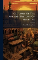 Outlines Of The Ancient History Of Medicine B0FK2T2ZXM Book Cover