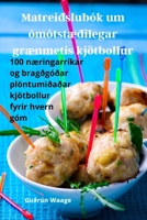 Matreiðslubók um ómótstæðilegar grænmetis kjötbollur 1835518230 Book Cover