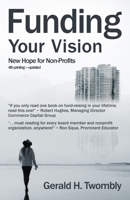 Funding Your Vision: New Hope for Non-Profits 0884692434 Book Cover