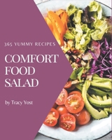 365 Yummy Comfort Food Salad Recipes: The Best Yummy Comfort Food Salad Cookbook that Delights Your Taste Buds B08PJPQY3S Book Cover