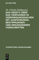 Das Gesetz Über Das Verfahren in Versorgungssachen Mit Ausführungsbestimmungen Und Ergänzenden Vorschriften (Schweitzers Handausgaben) 3112371836 Book Cover
