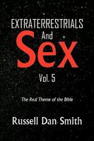 Extraterrestrial & Sex Vol. 5 145000864X Book Cover