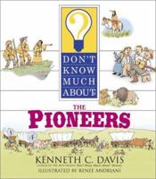 Don't Know Much About the Pioneers 0060286172 Book Cover