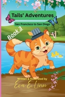 Tails' Adventures: San Francisco to San Diego B0FD46Q7FY Book Cover