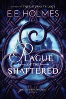 Plague of the Shattered 0998476218 Book Cover