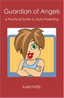 Guardian of Angels: A Practical Guide to Joyful Parenting 1419631136 Book Cover