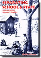 Separating School & State: How to Liberate America's Families 0964044722 Book Cover