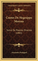 Contes De Hegesippe Moreau: Suivis De Poesies Diverses (1881) 1160347255 Book Cover