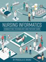 Nursing Informatics: Connecting Technology and Patient Care 1626616248 Book Cover
