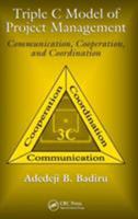 Triple C Model of Project Management: Communication, Cooperation, and Coordination (Industrial Innovation) 142005113X Book Cover