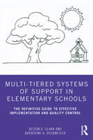Multi-Tiered Systems of Support in Elementary Schools: The Definitive Guide to Effective Implementation and Quality Control 0367225913 Book Cover