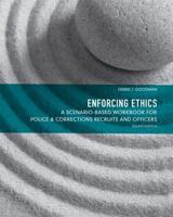 Enforcing Ethics: A Scenario-Based Workbook for Police and Corrections Recruits and Officers 0137696965 Book Cover