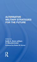 Alternative Military Strategies for the Future: Thinking about Strategy: A Practitioner's Perspective 0367155141 Book Cover