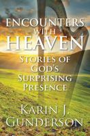 Encounters with Heaven: Stories of God's Surprising Presence 1478707976 Book Cover