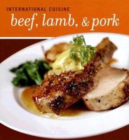 International Cuisine Beef, Lamb, & Pork 1572154543 Book Cover