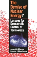 The Demise of Nuclear Energy?: Lessons for Democratic Control of Technology (Yale Fastback Series) 0300044496 Book Cover