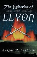 The Warrior of Elyon 1449769756 Book Cover