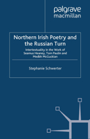 Northern Irish Poetry and the Russian Turn: Intertextuality in the Work of Seamus Heaney, Tom Paulin and Medbh McGuckian 1349444634 Book Cover