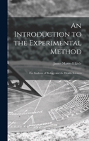 An Introduction to the Experimental Method; for Students of Biology and the Health Sciences 1014757525 Book Cover