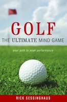 Golf: The Ultimate Mind Game 1599320304 Book Cover