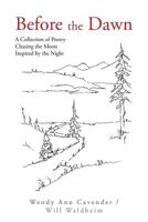 Before the Dawn: A Collection of Poetry Chasing the Moon Inspired by the Night 1796025887 Book Cover