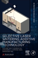 Selective Laser Sintering Additive Manufacturing Technology 0081029934 Book Cover