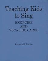 Teaching Kids to Sing: Exercise & Vocalize Cards 0028718046 Book Cover