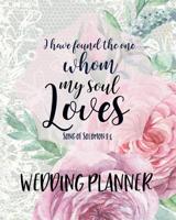 I Have Found The One Whom My Soul Loves Songs of Solomon Wedding Planner: Lace and Watercolor Flowers Wedding Organizer With Bible Verses - Budget, Timeline, Checklists, Guest List, Table Seating Wedd 1077536194 Book Cover