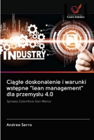 Ciągłe doskonalenie i warunki wstępne "lean management" dla przemysłu 4.0: Sprawa Colorificio San Marco 6202692529 Book Cover