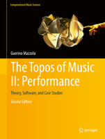 The Topos of Music II: Performance: Theory, Software, and Case Studies 3319644432 Book Cover