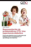 Representación de problemáticas CTS: Una experiencia didáctica 3845488743 Book Cover