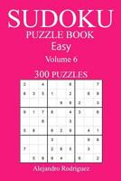 300 Easy Sudoku Puzzle Book: Volume 6 154129663X Book Cover